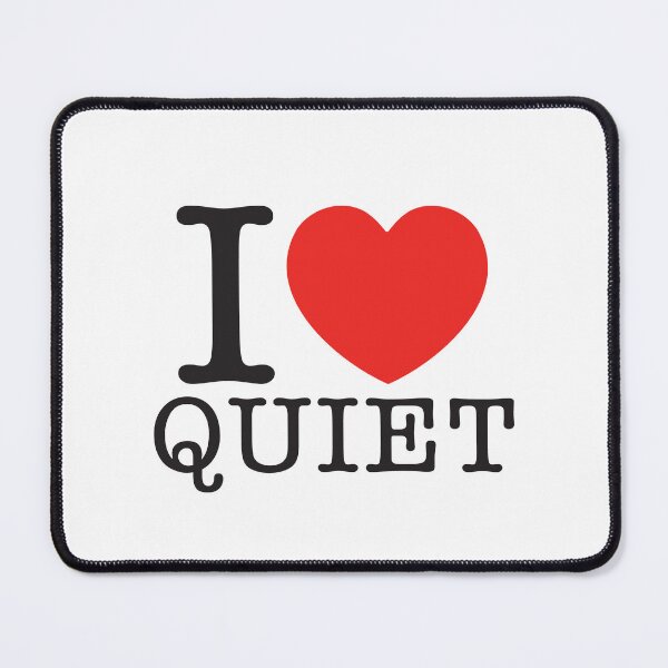 Item preview, I Love Quiet designed and sold by shitpostee.