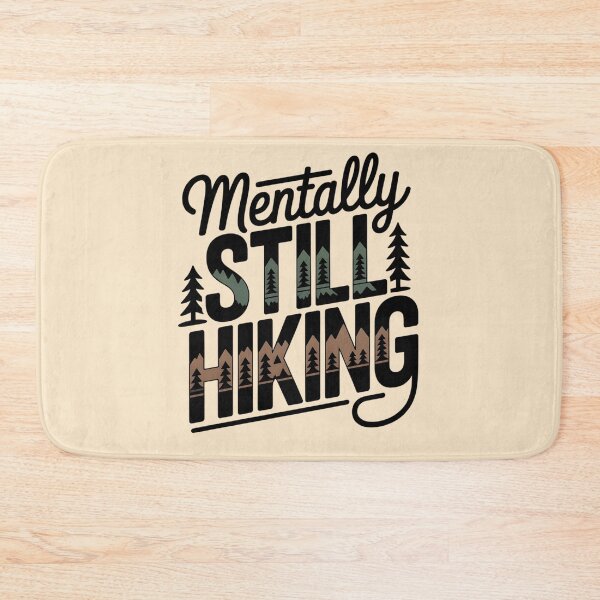 Item preview, Mentally Still Hiking designed and sold by Ink Magic.