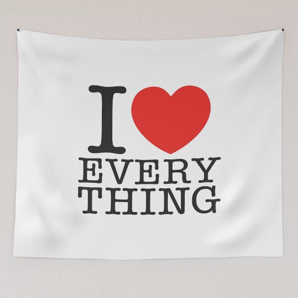 Item preview, I Love Everything designed and sold by shitpostee.