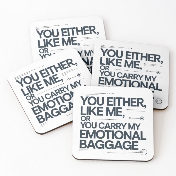 Item preview, You Either Like Me or You Carry My Emotional Baggage – Funny Sarcastic Quote designed and sold by ArcticFoxStudio.