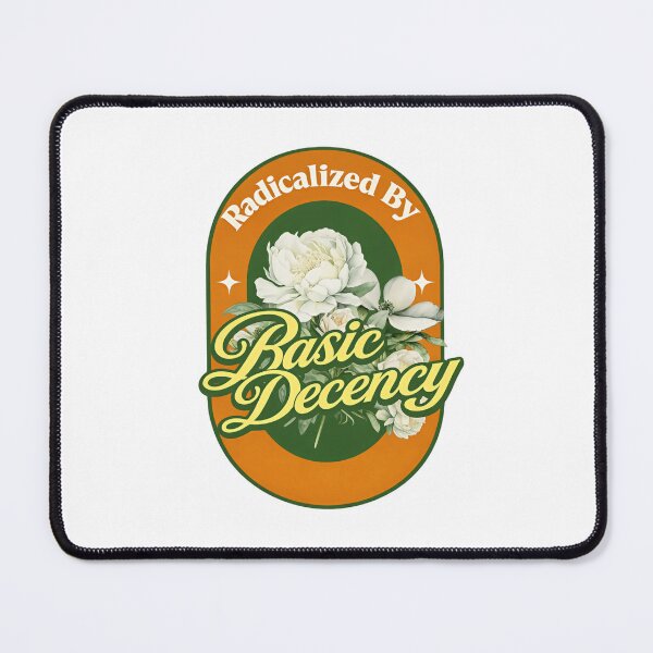 Item preview, Radicalized By Basic Decency Resist Democracy Activism designed and sold by SkeletonsDanger.