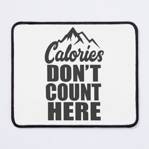 Item preview, Calories Don’t Count Here Hiking designed and sold by Ink Magic.