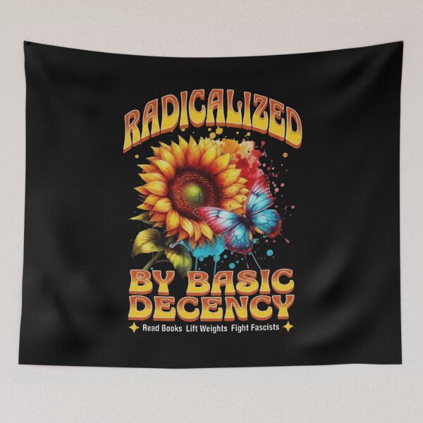 Item preview, Radicalized By Basic Decency Activist Social Justice designed and sold by SkeletonsDanger.