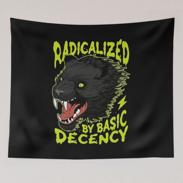 Item preview, Radicalized By Basic Decency FDT Equality Democracy designed and sold by SkeletonsDanger.