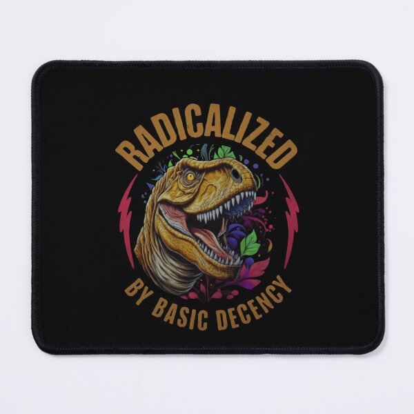 Item preview, Radicalized By Basic Decency Equality Democracy Resist designed and sold by SkeletonsDanger.