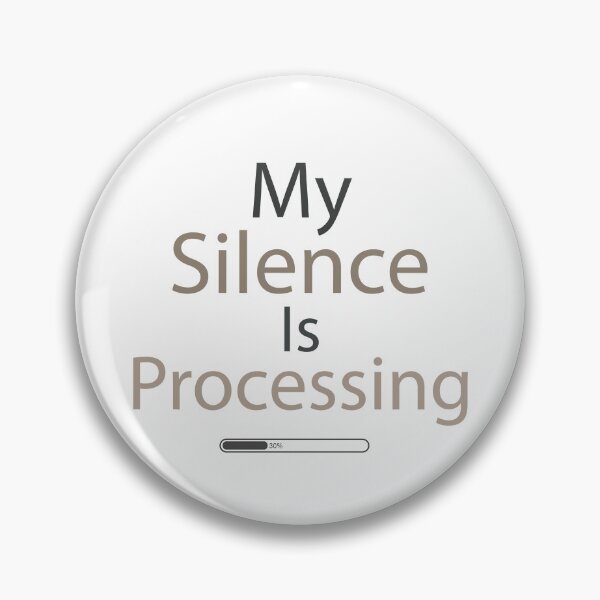 Item preview, My Silence Is Processing – Social Battery Loading designed and sold by MadCatDesign77.