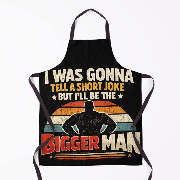 Item preview, I Was Gonna Tell A Short Joke But I’ll Be The Bigger Man Funny Retro Design designed and sold by TeeTimeTreasure.
