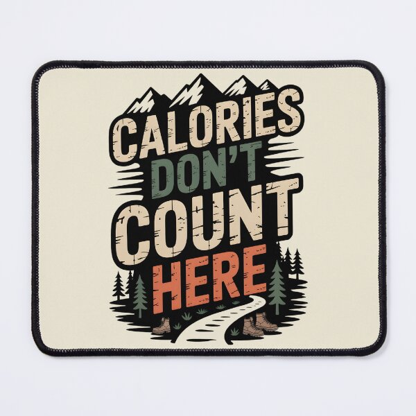 Item preview, Calories Don’t Count Here Hiking designed and sold by Ink Magic.