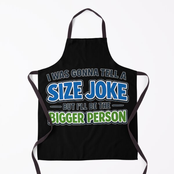 Item preview, I Was Gonna Tell A Size Joke But I’ll Be The Bigger Person Funny Typography Design designed and sold by TeeTimeTreasure.