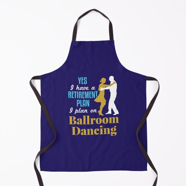 Item preview, Yes I Have a Retirement Plan I Plan On Ballroom Dancing designed and sold by jaygo.
