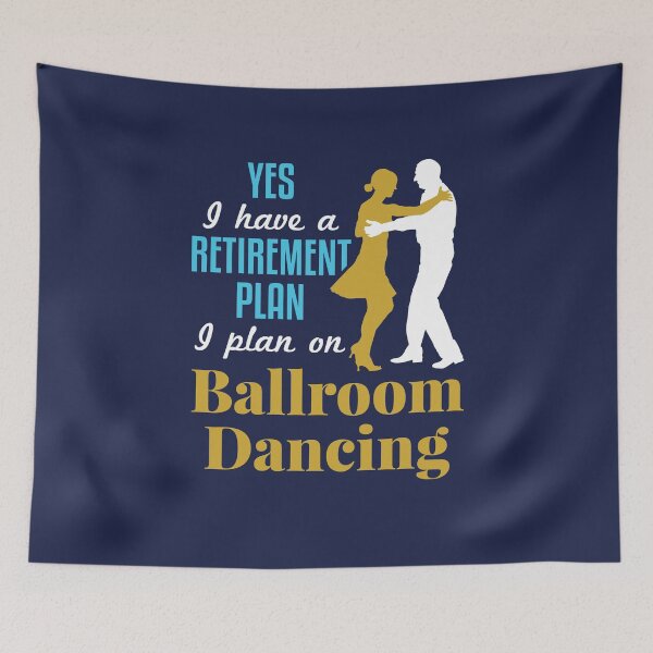 Item preview, Yes I Have a Retirement Plan I Plan On Ballroom  Dancing designed and sold by jaygo.