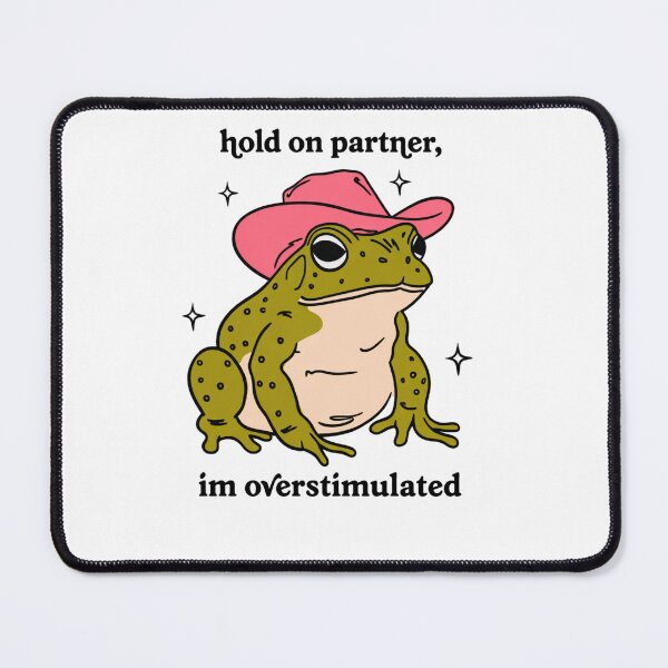 Item preview, Hold On Partner Im Overstimulated Funny Frog designed and sold by krystalRomanart.