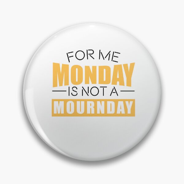 Item preview, For me Monday is not a MOURNDAY designed and sold by Loyalty  Stores.