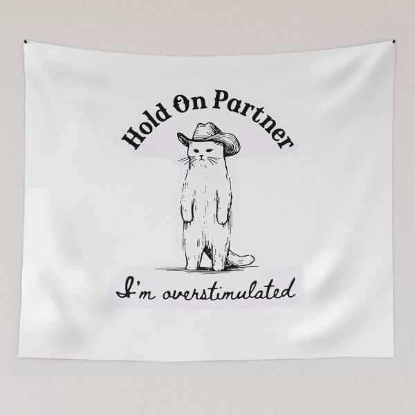 Item preview, Hold On Partner, I’m Overstimulated designed and sold by krystalRomanart.