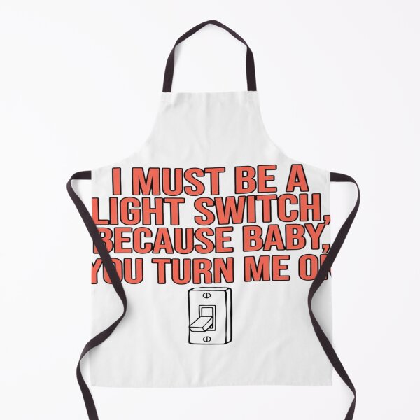 Item preview, I Must Be a Light Switch Because You Turn Me On – Funny Flirty Pickup Line T-Shirt | Bold Humor Design designed and sold by Sushikidsntoddlers.