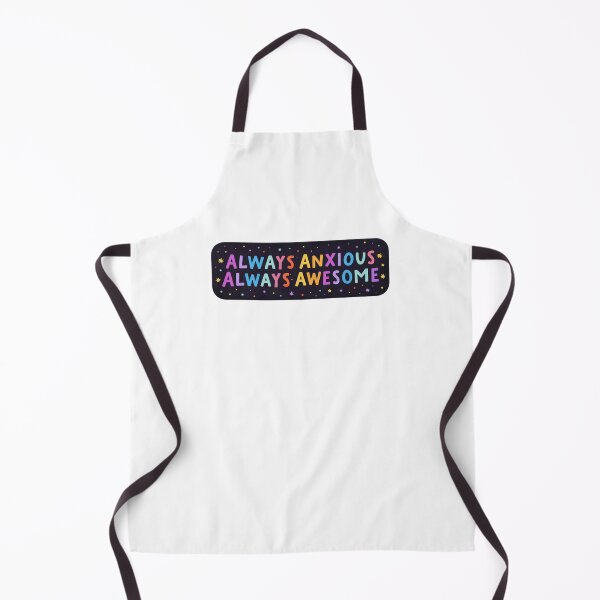 Item preview, Always Anxious, Always Awesome designed and sold by krystalRomanart.