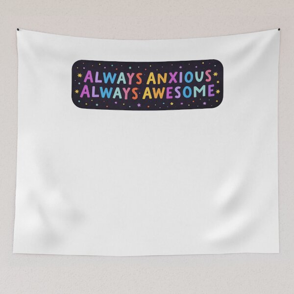 Item preview, Always Anxious, Always Awesome designed and sold by krystalRomanart.