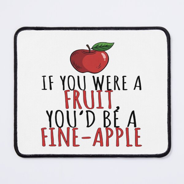 Item preview, If You Were a Fruit You’d Be a Fine-Apple – Funny Apple Pun T-Shirt & Sticker Design designed and sold by Sushikidsntod.