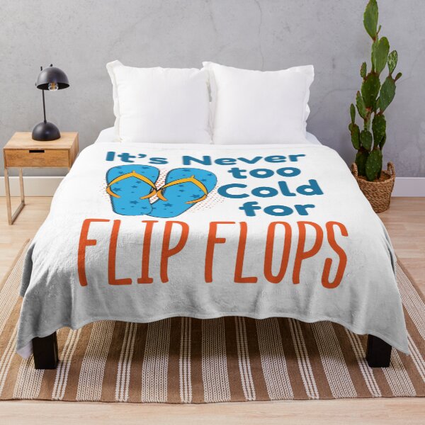 Item preview, It's Never Too Cold for Flip Flops designed and sold by jaygo.