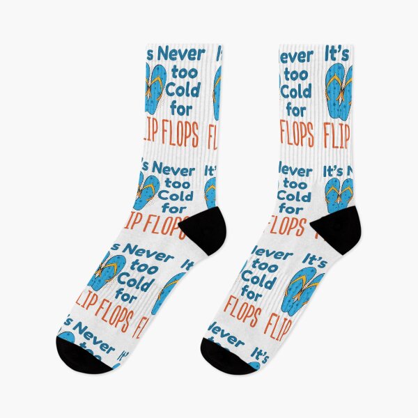 Item preview, It's Never Too Cold for Flip Flops designed and sold by jaygo.