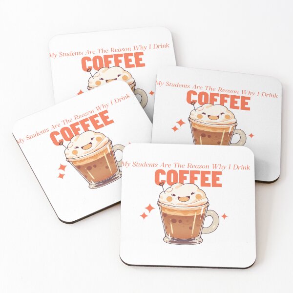Item preview, My Students Are The Reason Why I Drink Coffee designed and sold by LegendElite.
