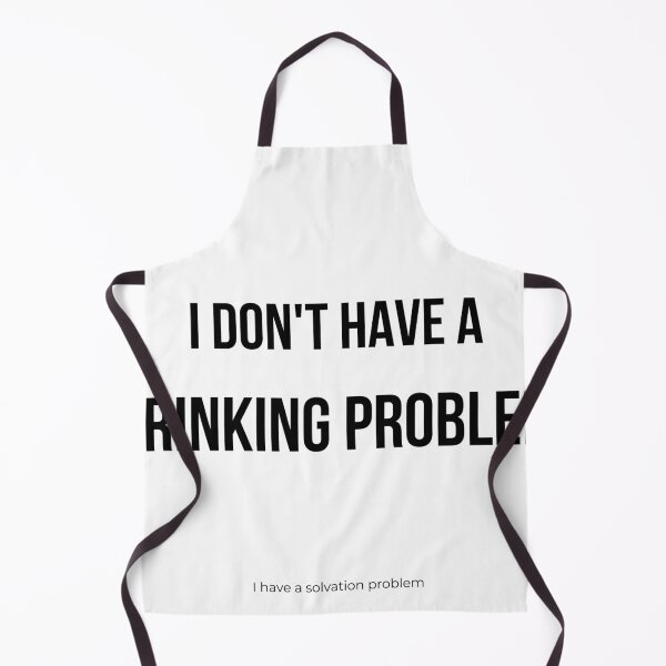Item preview, I Don't Have a Drinking Problem I Have a Solving Problem Chemistry Shirt designed and sold by ChemDesignsGo.