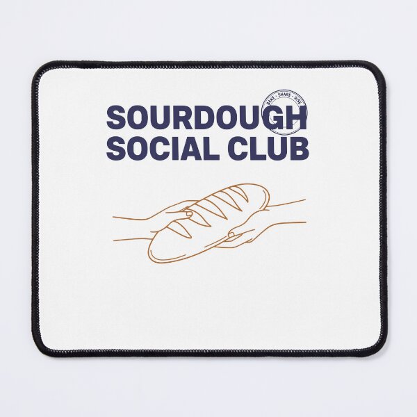 Item preview, Sourdough Social Club Local Bread Baking Era designed and sold by LuminOrb.