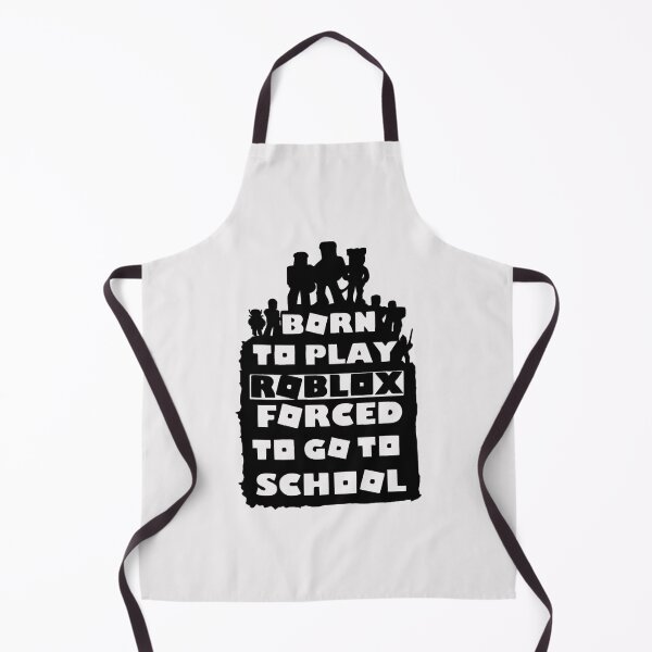 Item preview, Born To Play Roblox Forced To Go To School designed and sold by ROBtees.