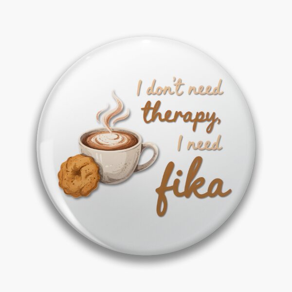 Item preview, I Don’t Need Therapy I Need Fika – Funny Coffee Lover Quote Design designed and sold by ArcticFoxStudio.