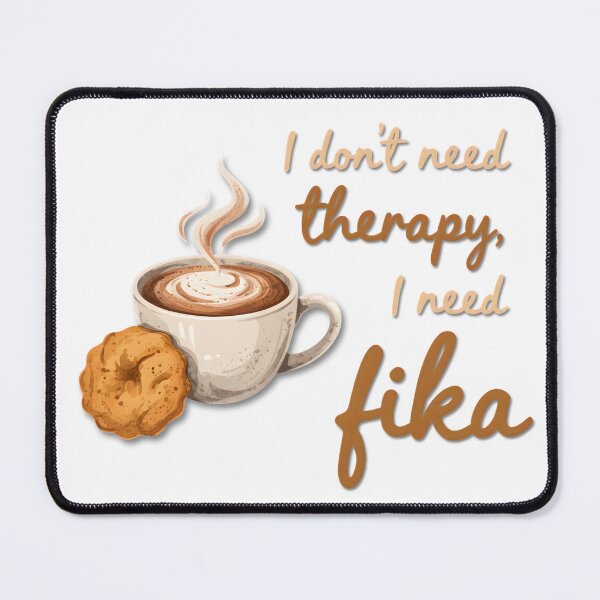 Item preview, I Don’t Need Therapy I Need Fika – Funny Coffee Lover Quote Design designed and sold by ArcticFoxStudio.
