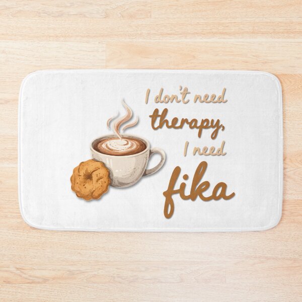 Item preview, I Don’t Need Therapy I Need Fika – Funny Coffee Lover Quote Design designed and sold by ArcticFoxStudio.