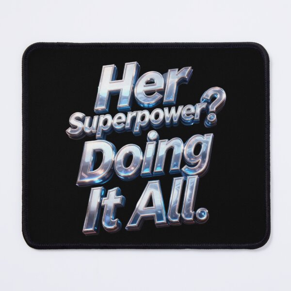 Item preview, Her Superpower? Doing It All - women appreciation respect and gratitude gifts designed and sold by YourTrendyTees.