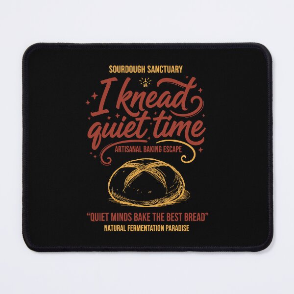 Item preview, Sourdough Bread Baking I Knead Quiet Time Baker designed and sold by LuminOrb.