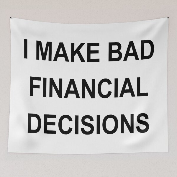 Item preview, I MAKE BAD FINANCIAL DECISIONS designed and sold by sweetb3rry.