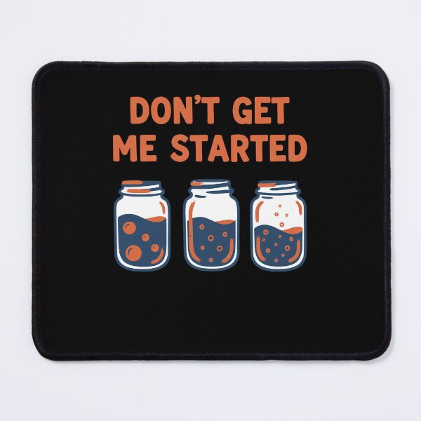 Item preview, sourdough Bread Baking Baker DONT GET ME STARTED designed and sold by LuminOrb.