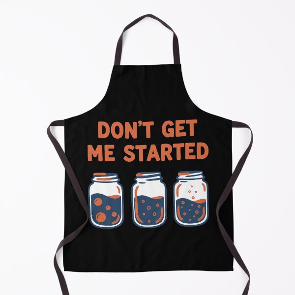 Item preview, sourdough Bread Baking Baker DONT GET ME STARTED designed and sold by LuminOrb.