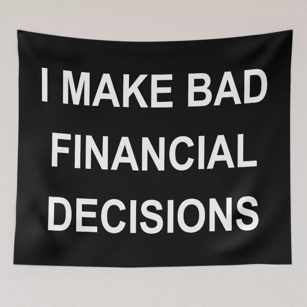 Item preview, I MAKE BAD FINANCIAL DECISIONS designed and sold by sweetb3rry.