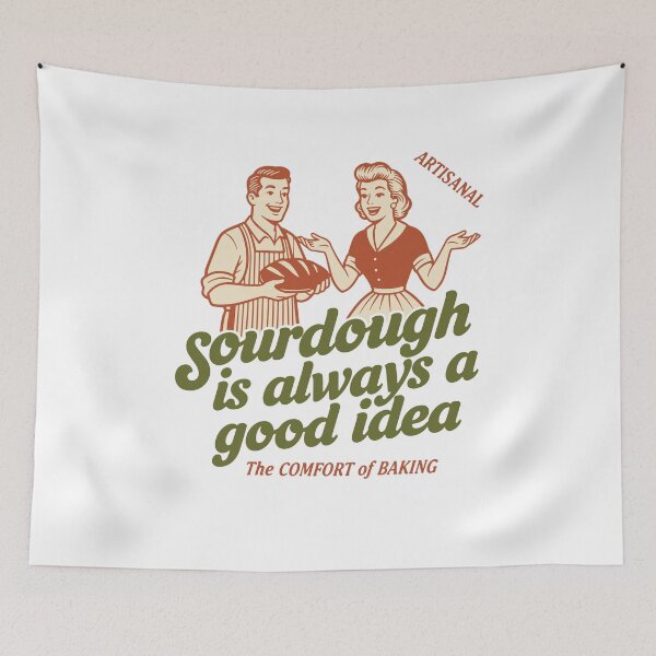 Item preview, Sourdough Is Always A Good Idea Bread Baking Baker designed and sold by LuminOrb.