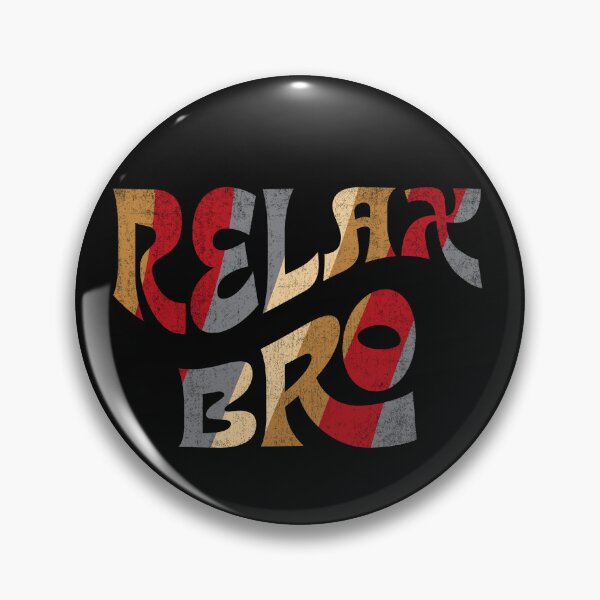 Item preview, Relax Bro designed and sold by BoneDaddyUSA.
