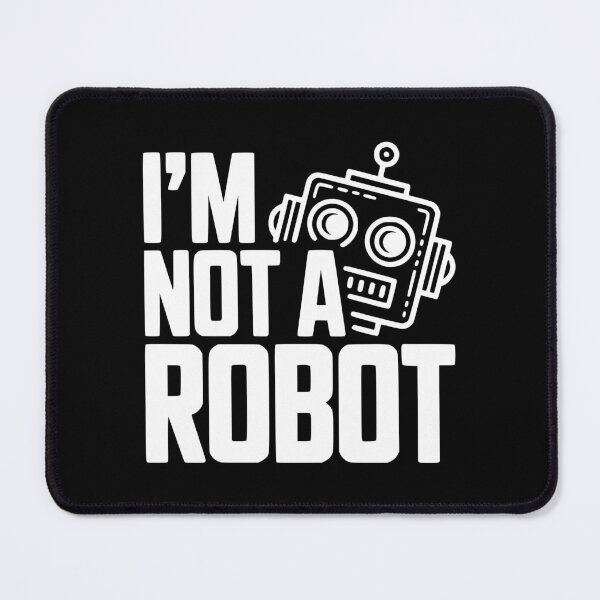 Item preview, I'm Not a Robot designed and sold by Frank Ring.