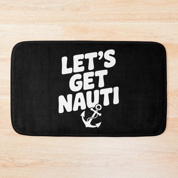 Item preview, Let's get Nauti designed and sold by Frank Ring.