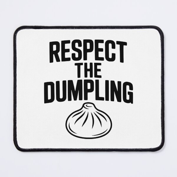 Item preview, Respect the Dumpling designed and sold by Frank Ring.