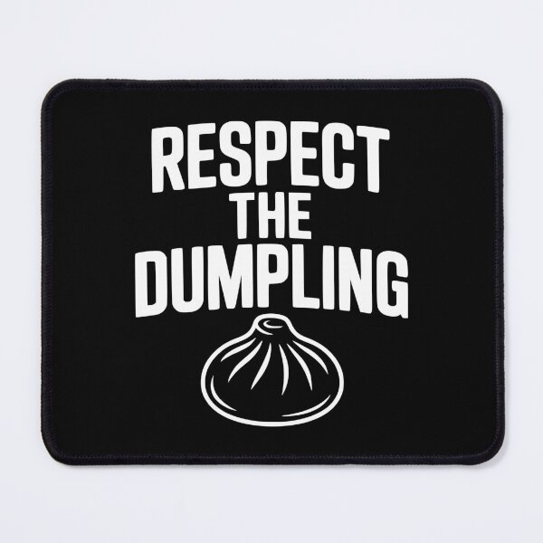Item preview, Respect the Dumpling designed and sold by Frank Ring.
