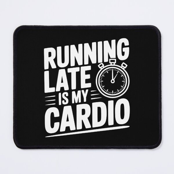 Item preview, Running Late is my Cardio designed and sold by Frank Ring.