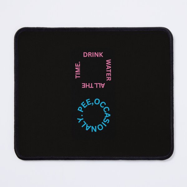 Item preview, DRINK WATER ALL THE TIME designed and sold by Suburban Scout.