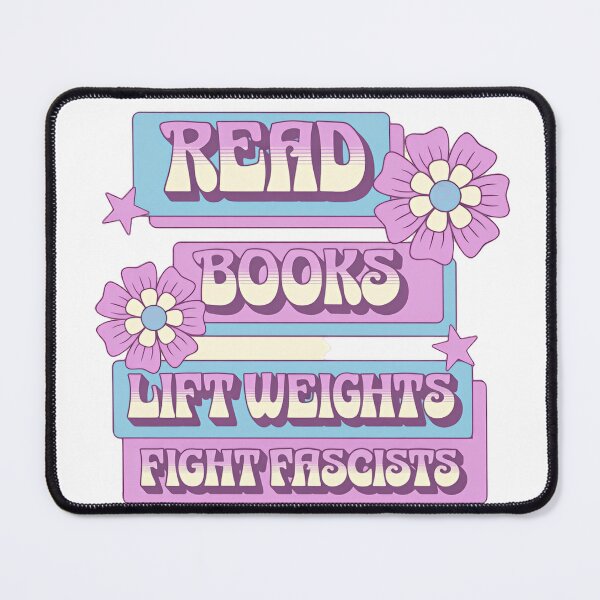 Item preview, Read Books Lift Weights Fight Fascists Bookworm Activism Anti Trump designed and sold by SkeletonsDanger.