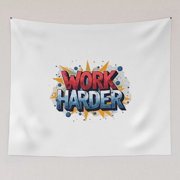 Item preview, Work Harder Graffiti Motivation Shirt designed and sold by Artisty Design.