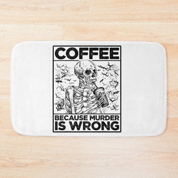 Item preview, Coffee Because Murder Is Wrong Dark Humor Skeleton Bat Gothic Art designed and sold by Chaya Reid.