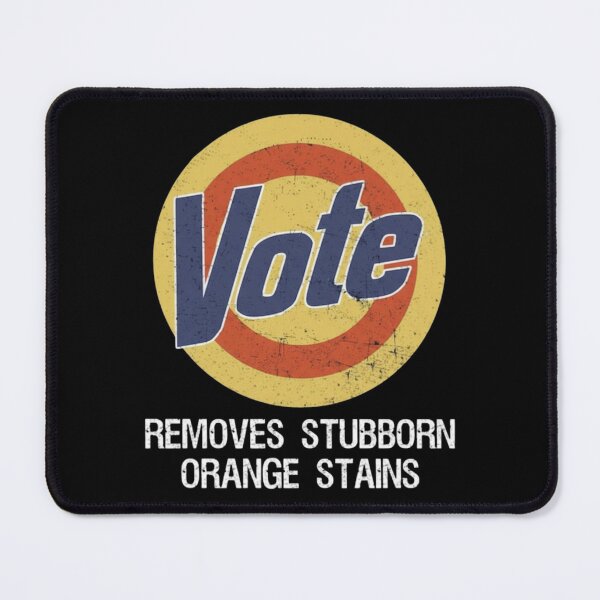 Item preview, Vote Removes Stubborn Orange Stains designed and sold by toongstudio.