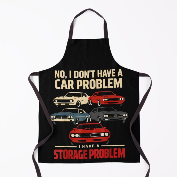Item preview, No I Dont Have A Car Problem I Have A Storage Problem designed and sold by Daisy Grimes.